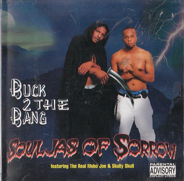 Souljas Of Sorrow - Buck 2 The Bang