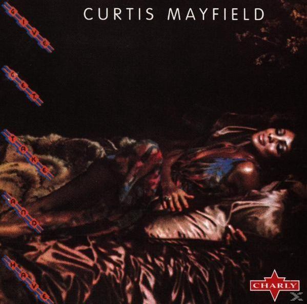Mayfield, Curtis - Give, Get, Take And Have