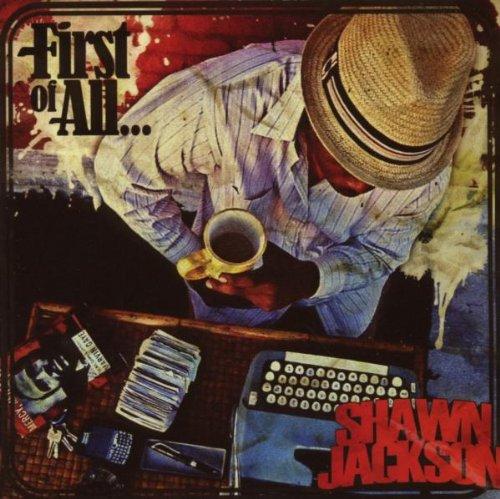 Jackson, Shawn - First of All...