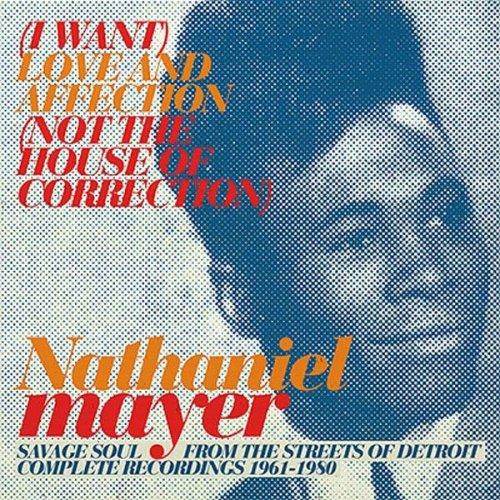 Mayer, Nathaniel - (I Want) Love and Affection