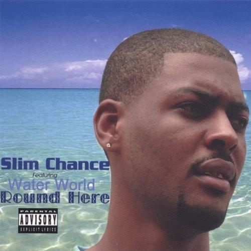 Slim Chance - Round Here