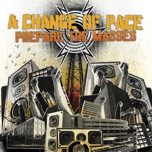 Change of Pace - Prepare the Masses
