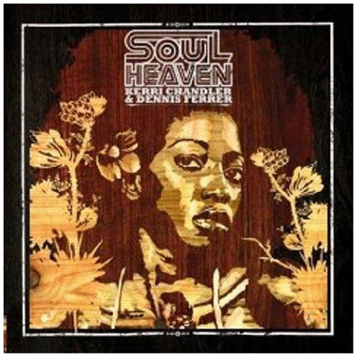 Chandler, Kerri & Dennis Ferrer - Soul Heaven Presents