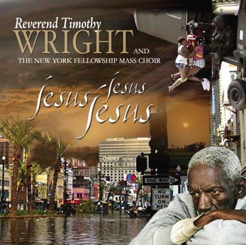 Wright, Reverend Timothy - Jesus Jesus Jesus