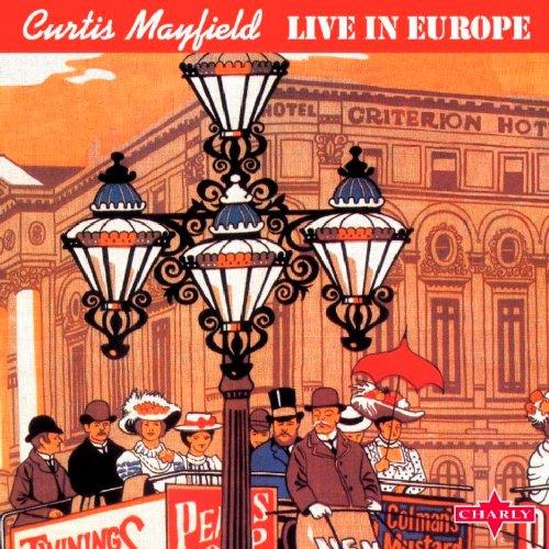 Mayfield, Curtis - Live in Europe