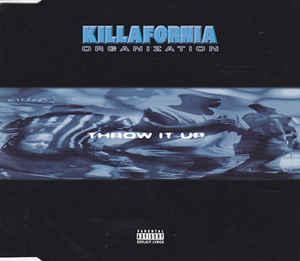 Killafornia Organisation - Throw It Up