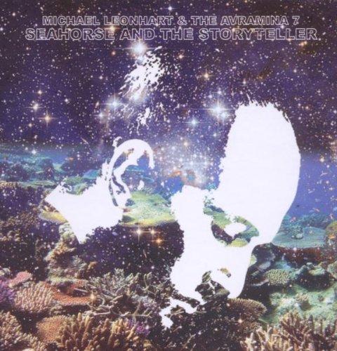 Leonhart, Michael & The Avramina 7 - Seahorse And The Storyteller