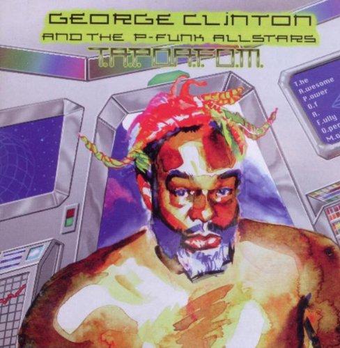 Clinton, George and the P-Funk Allstars - T.A.P.O.A.F.O.M. MC BREED