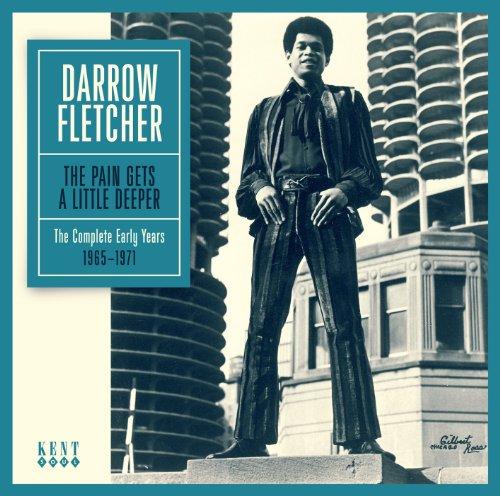 Fletcher, Darrow - The Pain Gets a Little Deeper 1965-1971