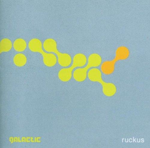Galactic - Ruckus