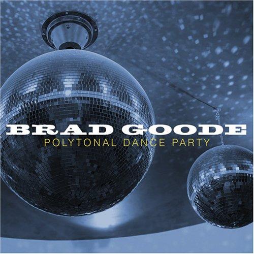 Goode, Brad - Polytonal Dance Party JEFF JENKINS