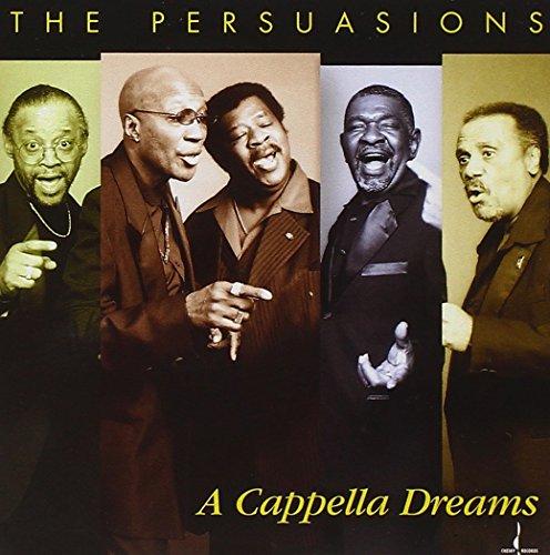 Persuasions, the - A Cappella Dreams