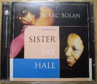 Bolan, Marc - Sister Pat Hall
