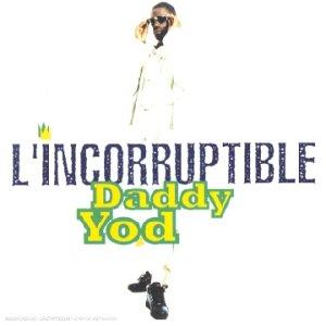 Daddy Yod - L'Incorruptible