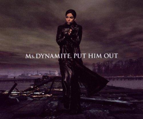 Ms. Dynamite - Put Him Out
