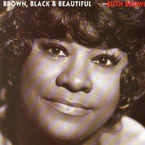 Brown, Ruth - Brown, Black and Beautiful