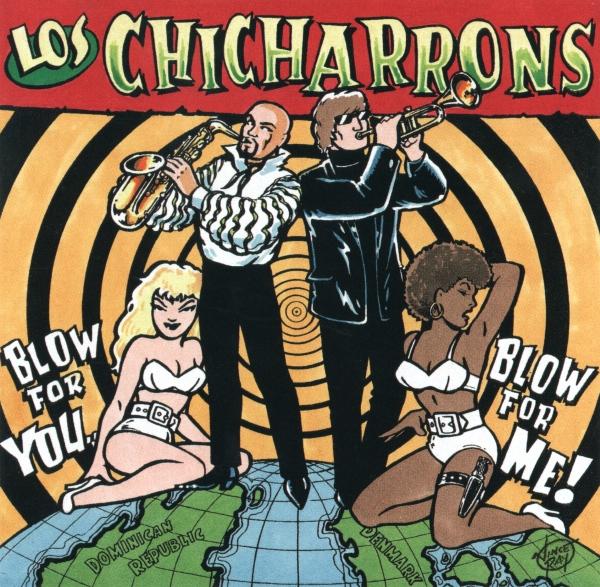 Chicharrons, los - Blow For Me Blow For You SLOW TRAIN