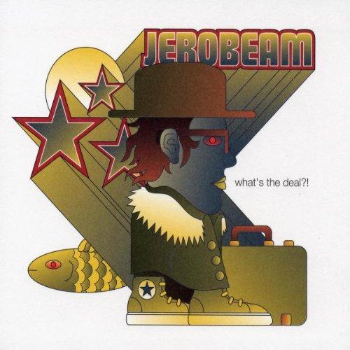 Jerobeam - What's the Deal