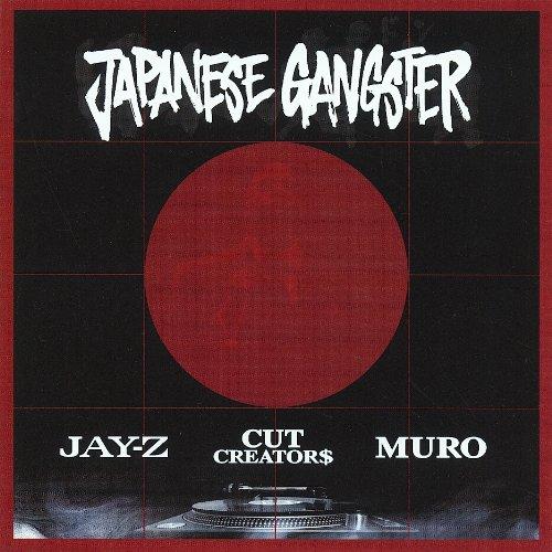 Cut Creator$ Muro Jay-Z - Japanese Gangster