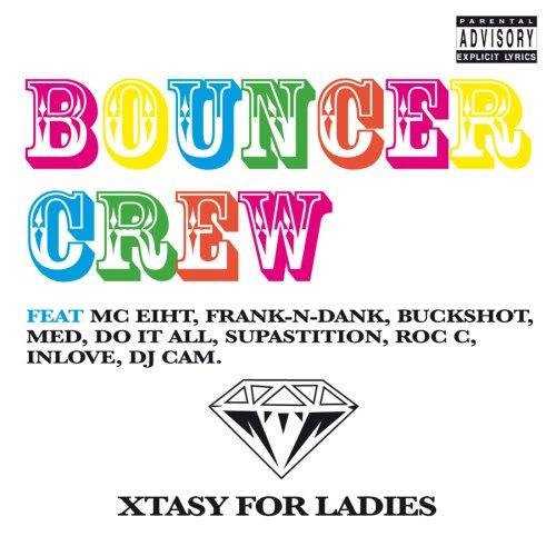 Bouncer Crew - Xtasy for Lady BUCKSHOT MC EIHT