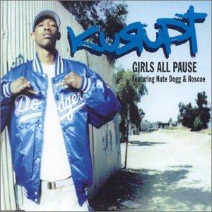 Kurupt - Girls all Pause