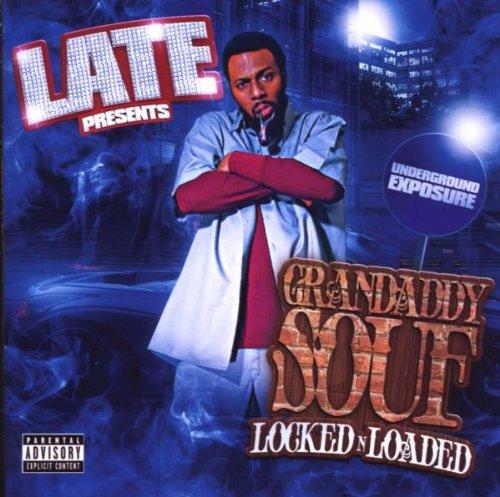 Late presents Grandaddy Souf - Locked & Loaded