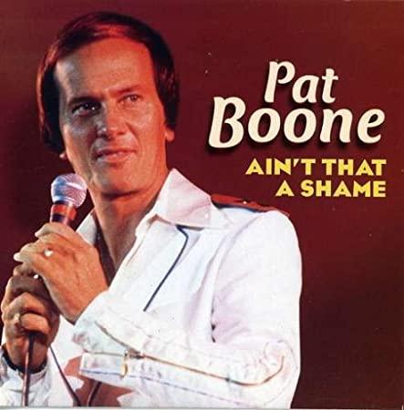 Boone, Pat - Ain't That a Shame
