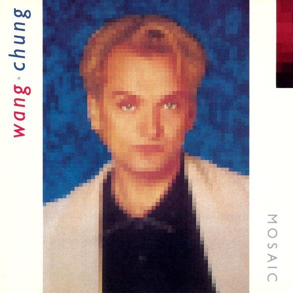 Wang Chung - Mosaic
