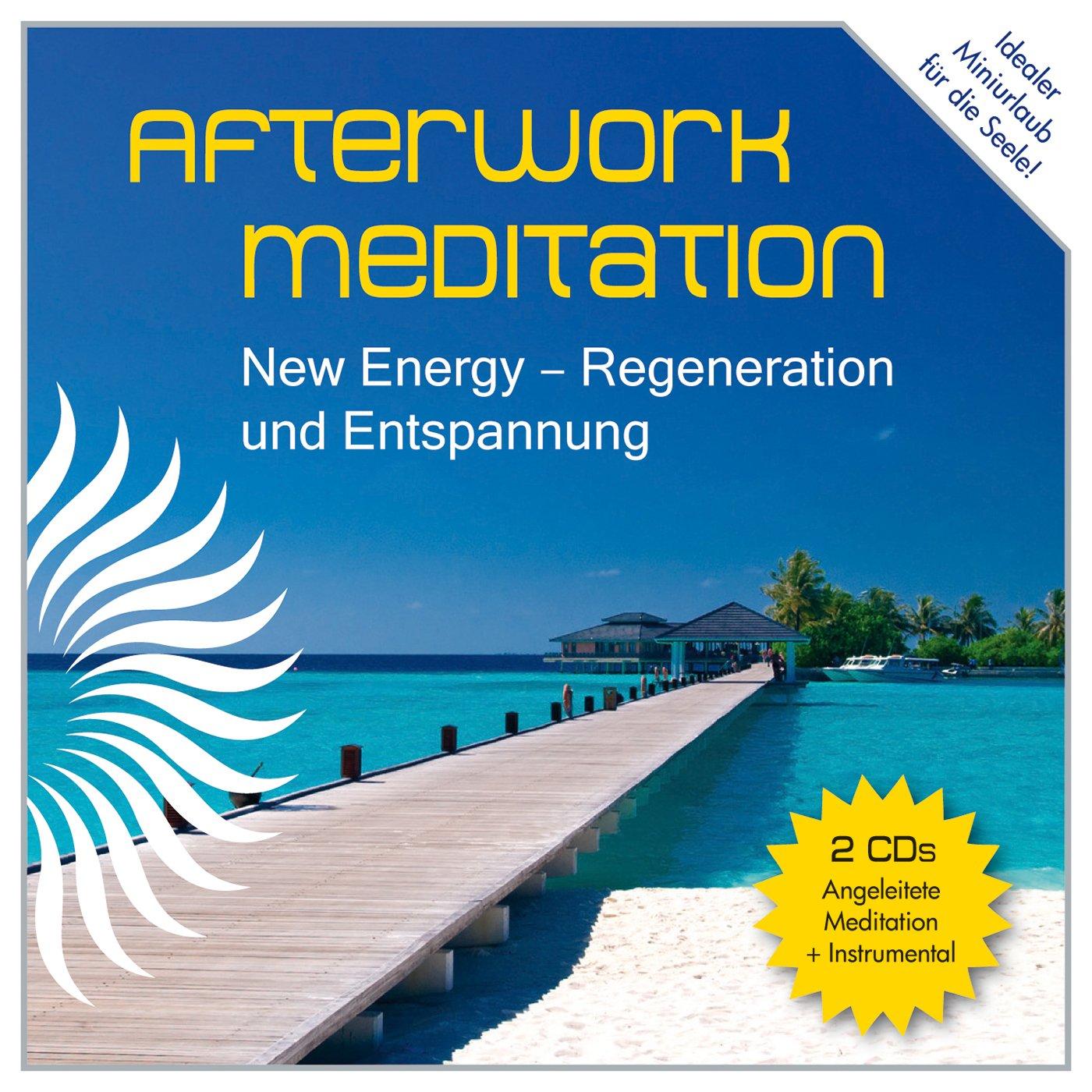 Afterworkmeditation - New Energy - Regeneration und Entspannung
