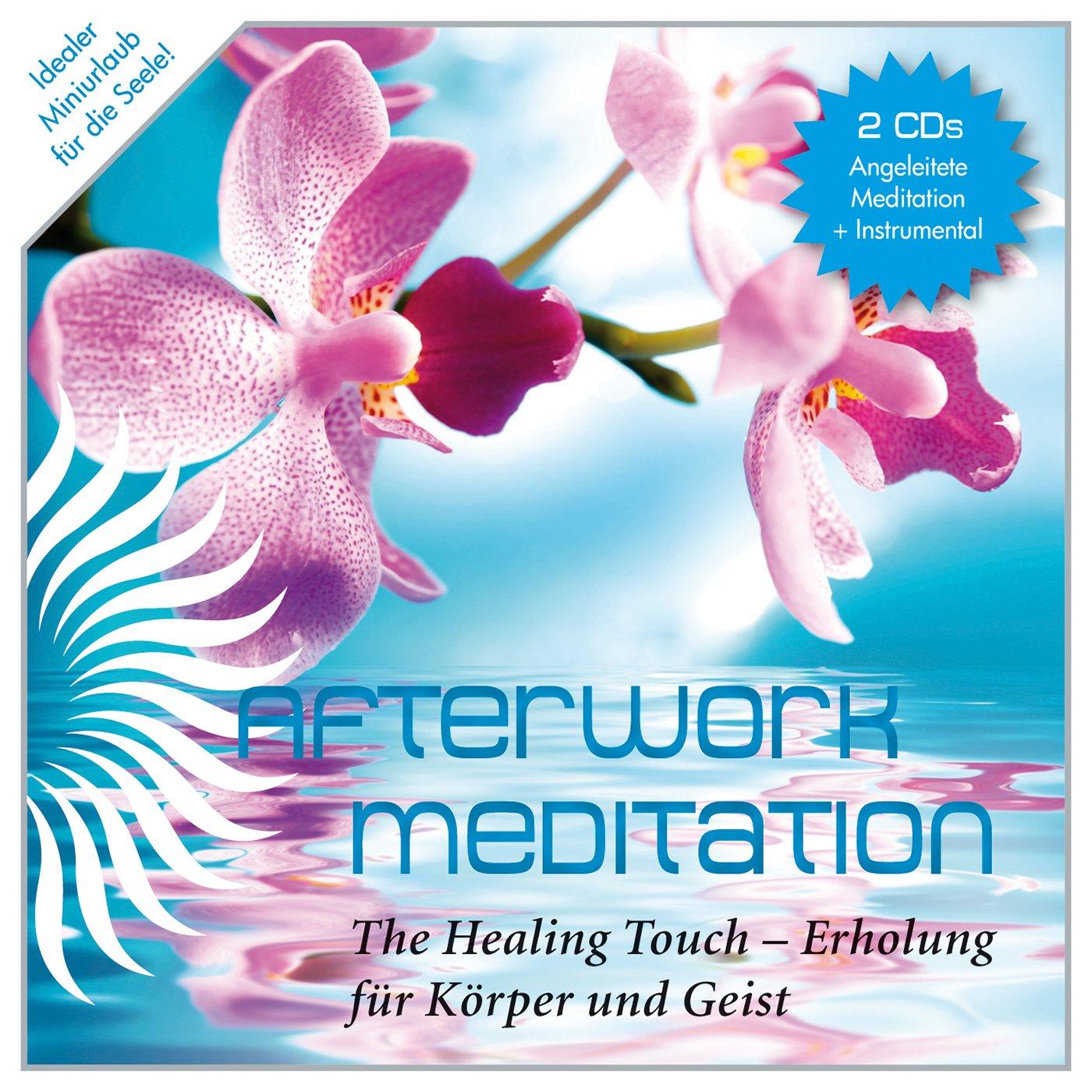 Afterworkmeditation - The Healing Touch - Erholung für Körper und Geist