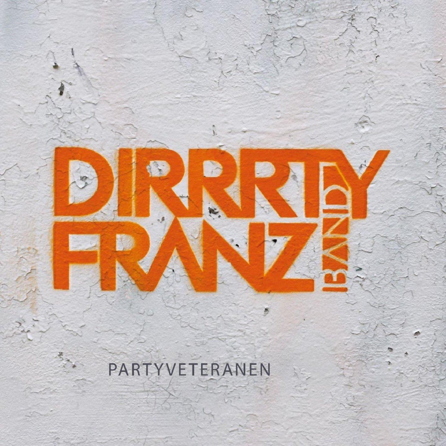 Dirrrty Franz Band - Partyveteranen
