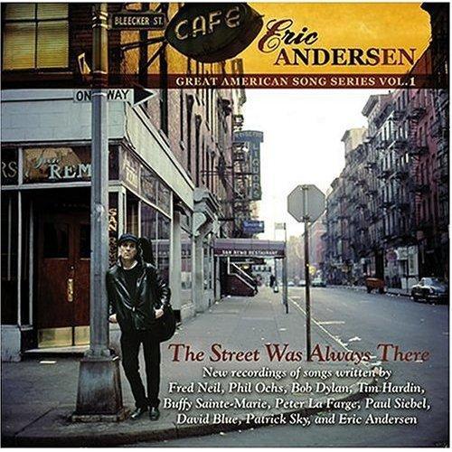 Andersen, Eric - The Street was Always There