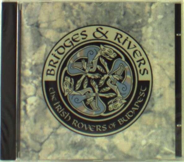 Irish Rovers of Budapest, The - Bridges & Rivers