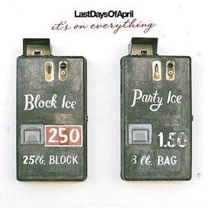 Last Days Of April - It's On Everything + DEMOSONG