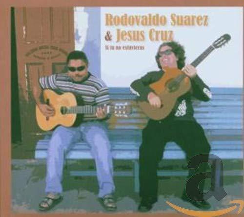 Suarez, Rodovaldo/ Cruz, Jesus - Si Tu No Estuvieras