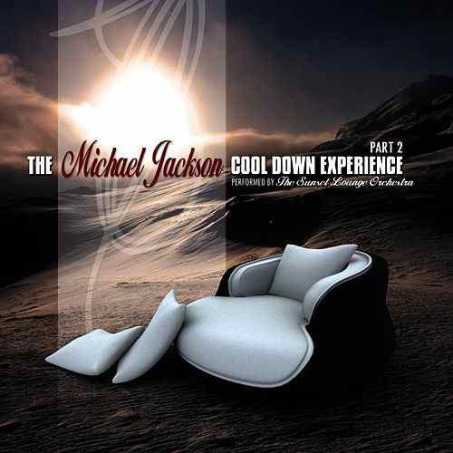 Sunset Lounge Orchestra, The - Michael Jackson Cool Down Experience Part 2
