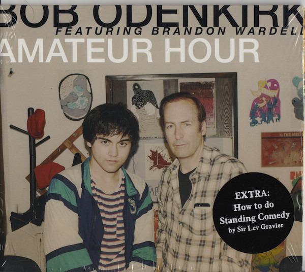 Bob Odenkirk Featuring Brandon Wardell (2) - Amateur Hour