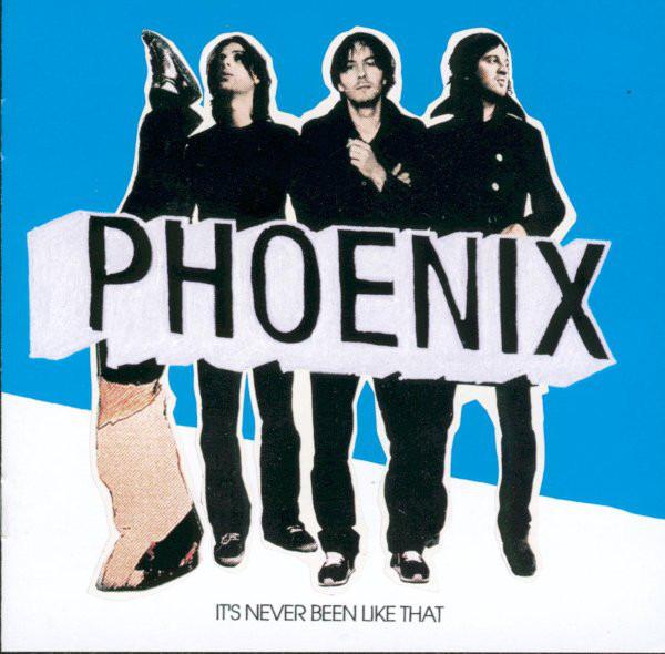 Phoenix - It's Never Been Like That