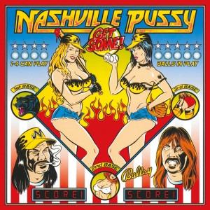 Nashville Pussy - Get Some! LIMITED EDITION