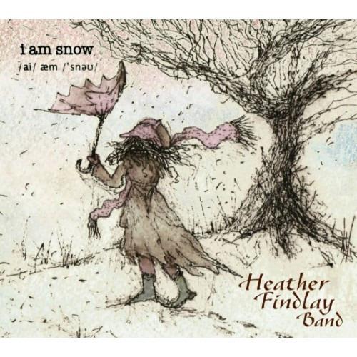 Heather Findlay Band - I Am Snow