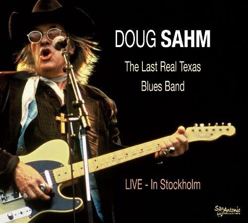 Sahm, Doug Last Real Texas Blues Band - LIVE - In Stockholm