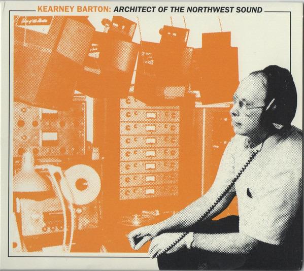 VA - Kearney Barton: Architect of the Northwest Sound KEARNEY BARTON ANN WILSON