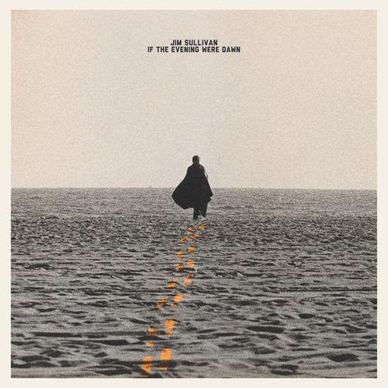 Sullivan, Jim - If The Evening Were Dawn