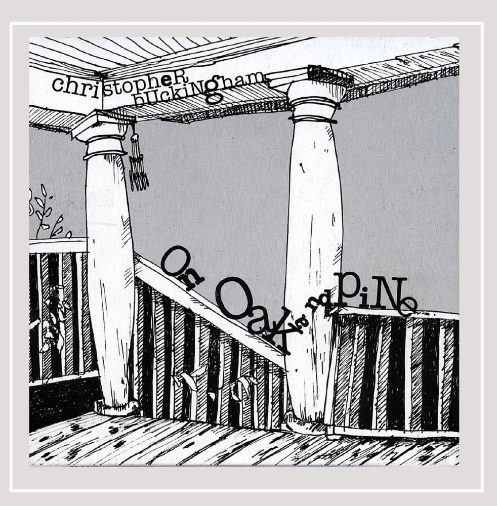 Buckingham, Christopher - On Oak and Pine