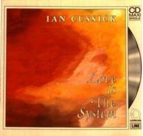 Cussick, Ian - Love is the system