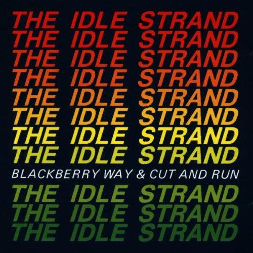 Idle Strand - Blackberry Way & Cut And Run
