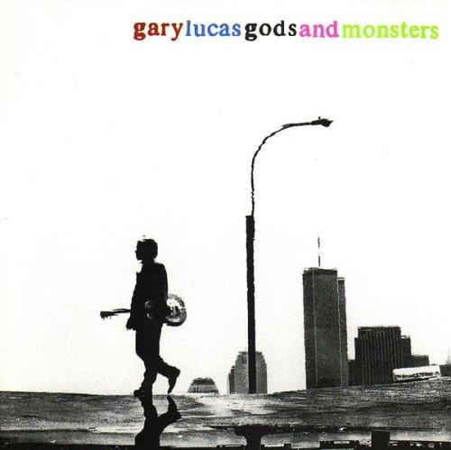 Lucas, Gary - Gods And Monsters