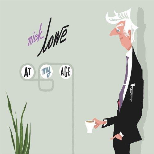 Lowe, Nick - At My Age