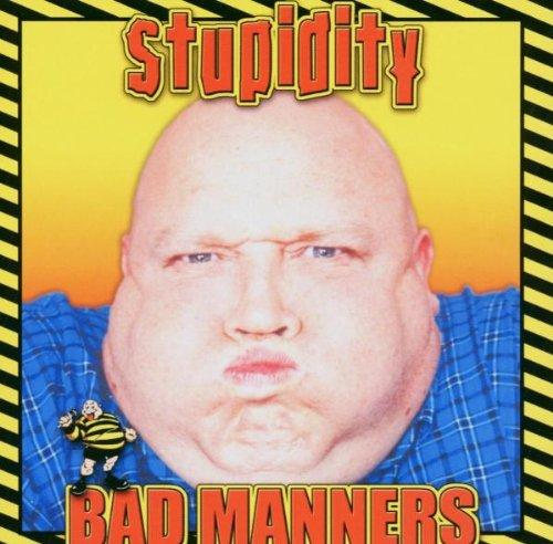 Bad Manners - Stupidity