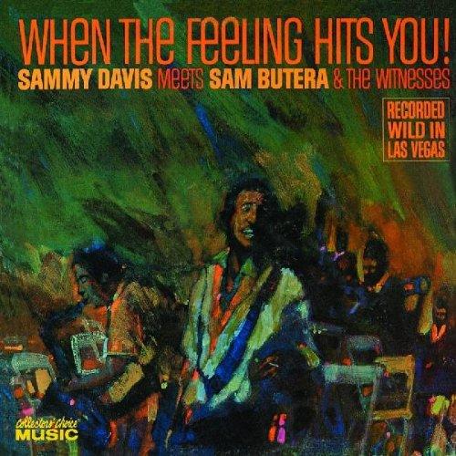 Davis, Sammy meets SAM BUTERA & The Witnesses - When The Feeling Hits You